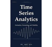 Time Series Analytics: Estimation, Forecasting, and Volatility - Volume II
