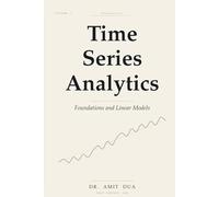 Time Series Analytics: Foundations and Linear Models - Volume I