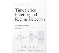 Time Series Filtering and Regime Detection for Quant Finance: Practical Methods for Signal Extraction and Denoising