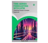 Time-Series Forecasting with LSTM: Predicting Trends in Complex Sequences