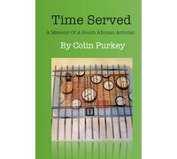 Time Served: A Memoir Of A South African Activist