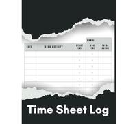 Time Sheet Log Book: Daily Tracker Timeheets To Record Work Hours for Employees