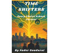 Time Shifters: Every Choice Echoes Forever
