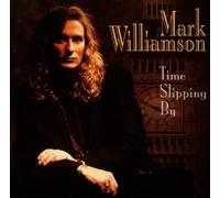 Time Slippin By by WILLIAMSON,MARK [Audio CD] NEUF