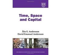 Time, Space and Capital (New Horizons in Institutional and Evolutionary Economics Series) - [Livre en VO] Ake E Andersson, David Emanuel Andersson (Auteur)