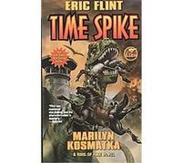 Time Spike, The Ring of Fire Eric Flint, Marilyn Kosmatka (Auteur)