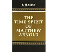 Time-Spirit of Matthew Arnold - R. H. Super - University of Michigan Press - ebook (ePub) - Livre
