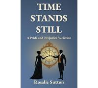 Time Stands Still: A Pride and Prejudice Variation