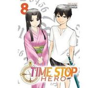 Time Stop Hero Vol. 8 by Yasunori Mitsunaga Yasunori Mitsunaga (Auteur)