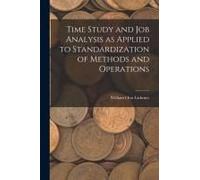 Time Study And Job Analysis As Applied To Standardization Of Methods And Operations