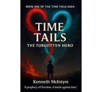 Time Tails: The Forgotten Hero: Act One, Chapter One - The Rising Sun