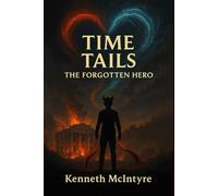Time Tails: The Forgotten Hero: Act One, Chapter One - The Rising Sun