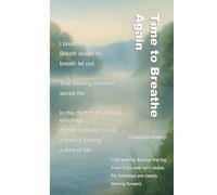 Time to Breathe Again: Poems of Healing and Hope