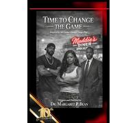 Time to Change the Game: Inspired by the Game Changer Stage Play