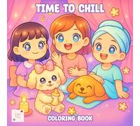 Time to Chill Coloring Book: Gentle Scenes for a Peaceful Pause