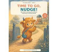 Time to Go, Nudge!: My Calm Leaving-Fun-Places Coloring & Activity Book