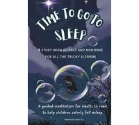 Time to go to sleep: A story for adults to read to children who have difficulty falling asleep