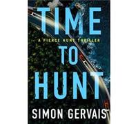 Time to Hunt by Simon Gervais Simon Gervais (Auteur)