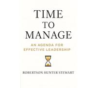 Time to manage: An agenda for effective leadership