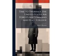 Time to Overhaul the United States Air Force's Air Command and Staff College