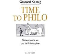 Gaspard Koenig – Time to Philo – L'actualité vue par les philosophes