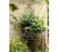Time to Plant Luxurious Garden Living by T James Farmer T James Farmer (Auteur)