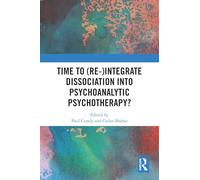 Time to (Re-)integrate Dissociation into Psychoanalytic Psychotherapy?