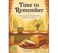 Time to Remember: Gentle Large Print Word Search & Reminiscence Puzzles for Seniors