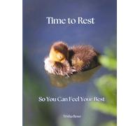 Time to Rest: So You Can Feel Your Best