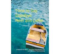 Time to Say Goodbye Nein aus Liebe – Freispruch für Eltern
