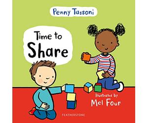 Time to Share: Show your child what a lovely thing sharing can be, a delightful book to prepare them for school