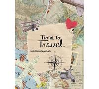 Time to Travel: Mein Reisetagebuch