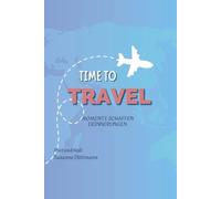 Time to Travel: Momente schaffen Erinnerungen