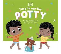 Time to Use the Potty: A Potty Training Book for Boys and Girls