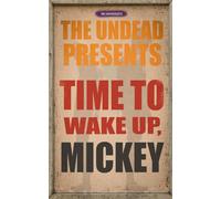 Time to wake up, Mickey. An authentic, raw, laugh-out-loud working-class survival story