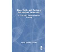 Time, Tools, and Tactics of Instructional Leadership