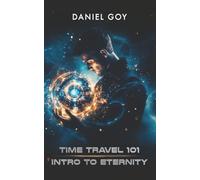 Time Travel 101: Intro To Eternity