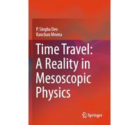Time Travel: A Reality in Mesoscopic Physics