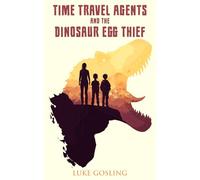 Time Travel Agents and the Dinosaur Egg Thief