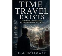 Time travel exists, but only to observe-no interference allowed