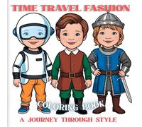 Time Travel Fashion coloring book: A journey through style