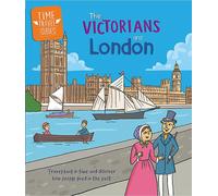 Time Travel Guides: The Victorians And London