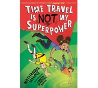 Time Travel Is NOT My Superpower