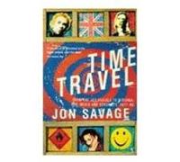Time Travel Jon Savage (Auteur)