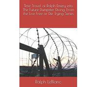 Time Travel Of Ralph Emery Into The Future Dumpster Diving.: Time Travel Of Ralph Emery Into The Future