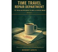 Time Travel Repair Department: It Was Supposed to Be a Coffee Break