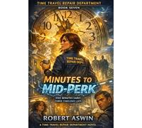 Time Travel Repair Department: Minutes to Mid-Perk