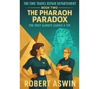 Time Travel Repair Department: The Pharaoh Paradox