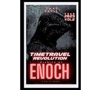 Time Travel Revolution: Diaries of Enoch: Sci-fi Novel