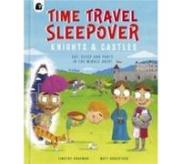 Time Travel Sleepover Knights Castles by Timothy Knapman Timothy Knapman (Auteur)